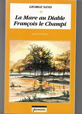 Couverture du produit · La mare au diable François le Champi : Texte intégral (Jeunesse)