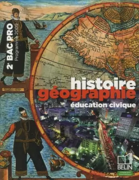 Couverture du produit · Histoire Géographie éducation civique 2e Bac pro : Programme 2009