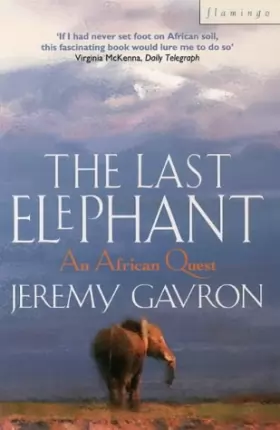 Couverture du produit · The Last Elephant: African Quest