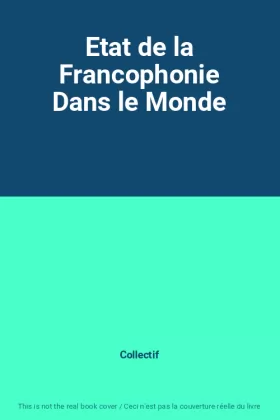 Couverture du produit · Etat de la Francophonie Dans le Monde