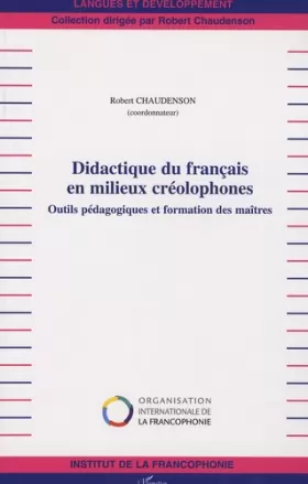 Couverture du produit · Didactique du français en milieux créolophones: Outils pédagogiques et formation des maîtres