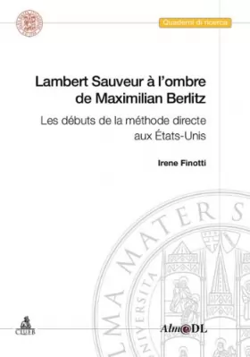 Couverture du produit · Lambert Sauveur à l'ombre de Maximilian Berlitz. Les débuts de la méthode directe aux États-Unis