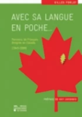 Couverture du produit · Avec sa langue en poche...: Parcours de Français émigrés au Canada (1945-2000)