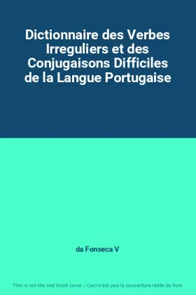 Couverture du produit · Dictionnaire des Verbes Irreguliers et des Conjugaisons Difficiles de la Langue Portugaise