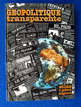 Couverture du produit · Géopolitique transparente : Atlas-panorama de géopolitique mondiale