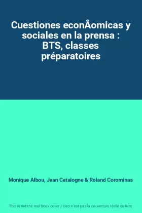 Couverture du produit · Cuestiones econÂomicas y sociales en la prensa : BTS, classes préparatoires