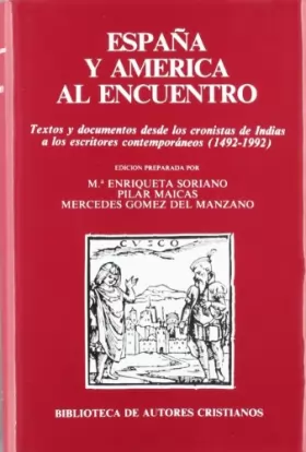 Couverture du produit · España y América al encuentro.: Textos y documentos desde los cronistas de Indias a los escritores contemporáneos (1492-1992)