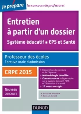 Couverture du produit · Entretien à partir d'un dossier. Système éducatif, EPS et Santé. CRPE - Oral admission - CRPE 2015