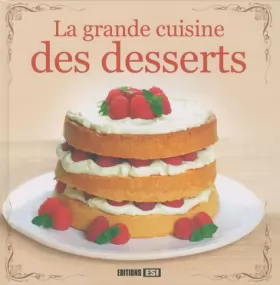 Couverture du produit · La grande cuisine des desserts