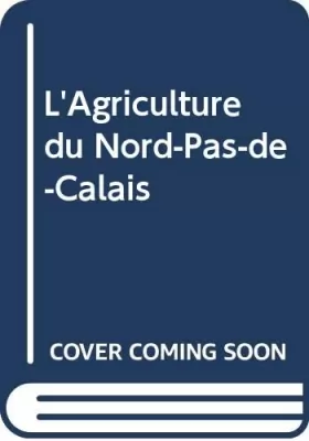 Couverture du produit · L'Agriculture du Nord-Pas-de-Calais