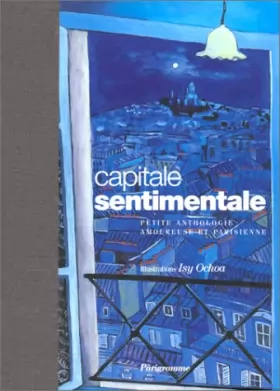 Couverture du produit · Une capitale sentimentale : Petite anthologie amoureuse et parisienne