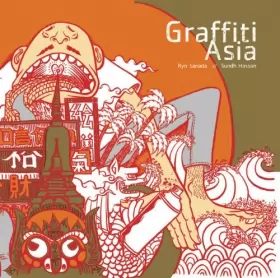 Couverture du produit · Graffiti Asia by Ryo Sanada (2010-06-02)