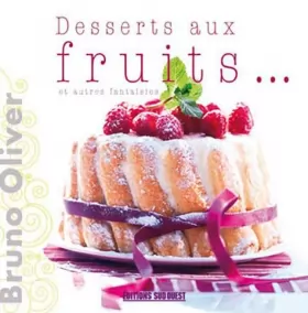 Couverture du produit · Desserts aux fruits... et autres fantaisies