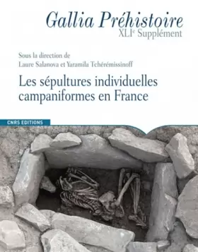Couverture du produit · Sépultures individuelles campaniformes en France -41e suppl. Gallia Préhistoire