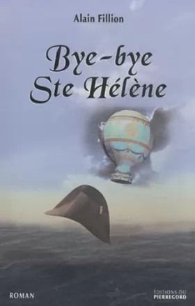 Couverture du produit · Bye Bye Sainte Helene