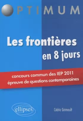 Couverture du produit · Les Frontieres Concours Sciences Po.Iep 2011 en 8 Jours Epreuves de Questions Contemporaines