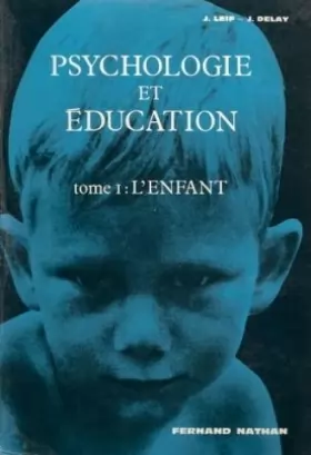 Couverture du produit · Psychologie et éducation, tome I : L'enfant
