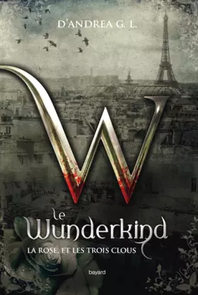 Couverture du produit · WUNDERKIND, TOME 2 : LA ROSE ET LES TROIS CLOUS