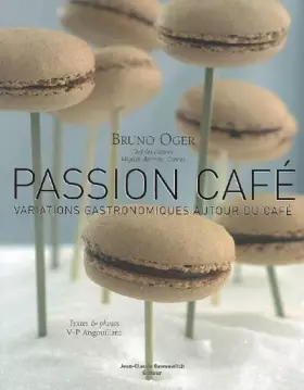 Couverture du produit · PASSION CAFÉ. Variations gastronomiques autour du café