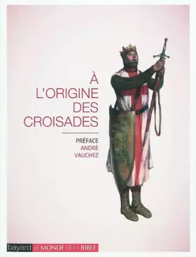 Couverture du produit · A L'Origine Des Croisades