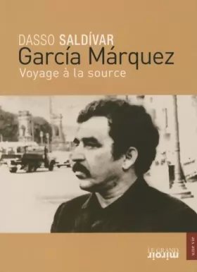 Couverture du produit · Garcia Marquez : Voyage à la source