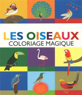 Couverture du produit · Les oiseaux Coloriage magique
