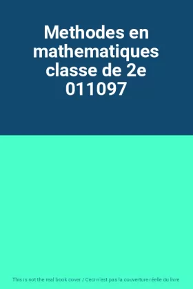 Couverture du produit · Methodes en mathematiques classe de 2e 011097