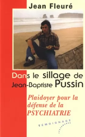 Couverture du produit · Dans le sillage de Jean-Baptiste Pussin : Plaidoyer pour la défense de la PSYCHIATRIE