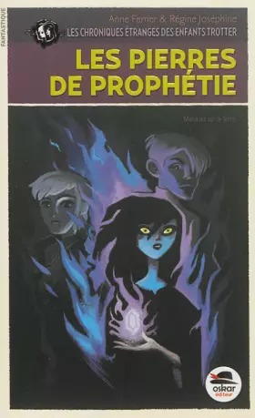 Couverture du produit · Les pierres de prophétie - Série les chroniques etranges des enfants trotter Tome 3
