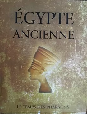 Couverture du produit · Egypte ancienne : Le temps des Pharaons Robert Hamilton