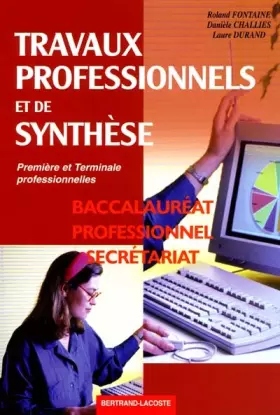 Couverture du produit · Travaux professionnels et de synthèse 1ère et Terminale professionnelles. Préparation au CCF, Baccalauréat professionnel secrét