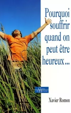 Couverture du produit · Pourquoi souffrir quand on peut être heureux...