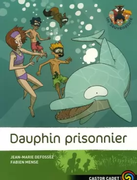 Couverture du produit · Les Sauvenature, Tome 3 : Dauphin prisonnier