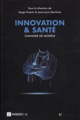 Couverture du produit · Innovation et santé : changer de modèle