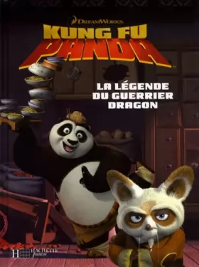 Couverture du produit · Kung Fu Panda : La légende du guerrier dragon