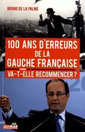 Couverture du produit · 100 ans d'erreurs de la gauche Française