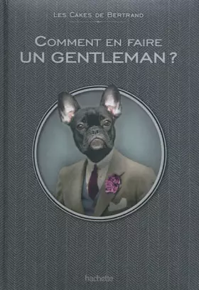 Couverture du produit · Comment être un vrai gentleman: Les Cakes de Bertrand