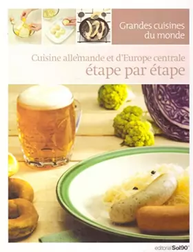 Couverture du produit · Cuisine Allemande et d'Europe centrale étape par étape (collection Grandes Cuisines du Monde)
