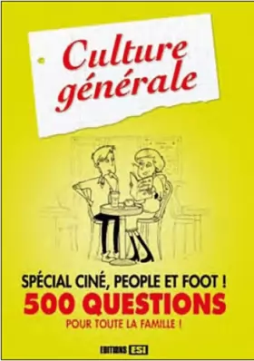 Couverture du produit · Culture générale spécial ciné, people et foot ! : 500 questions pour toute la famille !