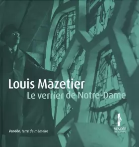 Couverture du produit · Louis Mazetier: Le verrier de Notre-Dame