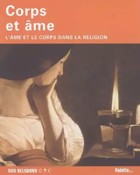 Couverture du produit · Coprs et âme : L'âme et le corps dans la religion