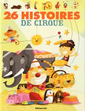 Couverture du produit · 26 histoires de cirque - Dès 3 ans