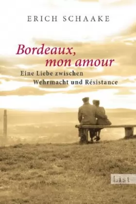Couverture du produit · Bordeaux, mon amour: Eine Liebe zwischen Wehrmacht und Résistance