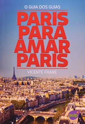 Couverture du produit · Paris Para Amar Paris: O Guia dos Guias