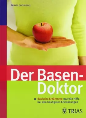 Couverture du produit · Der Basen-Doktor: Basische Ernährung: gezielte Hilfe bei den häufigsten Erkrankungen
