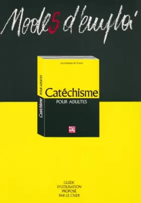 Couverture du produit · Modes d'emploi du Catéchisme pour adultes