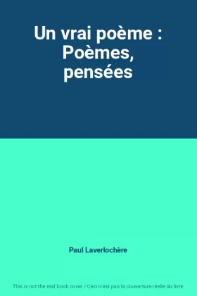 Couverture du produit · Un vrai poème : Poèmes, pensées