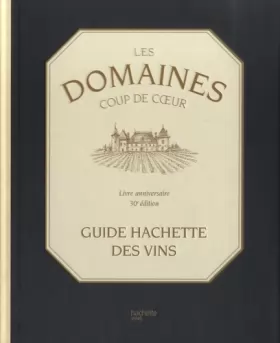 Couverture du produit · Les Domaines coups de coeur du Guide Hachette des Vins