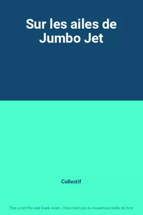 Couverture du produit · Sur les ailes de Jumbo Jet