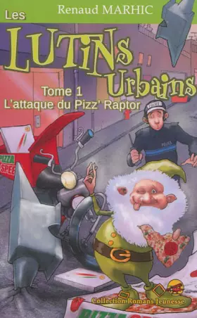 Couverture du produit · Les lutins urbains, Tome 1 : L'attaque du Pizz' raptor